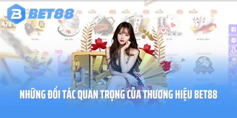 Những đối tác quan trọng của thương hiệu Bet88