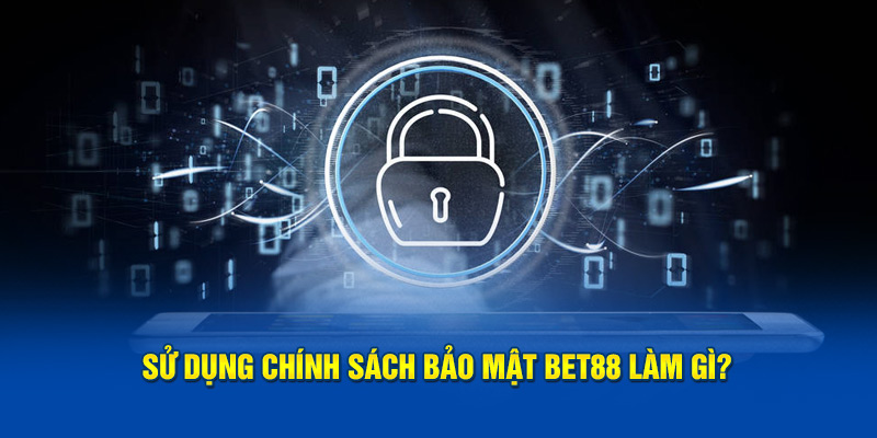 Chính sách bảo mật là lời cam kết dành cho người chơi cá cược