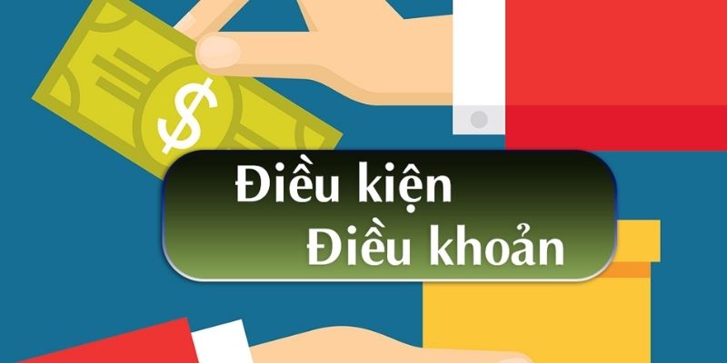 Điều khoản điều kiện là chính sách bảo vệ người chơi