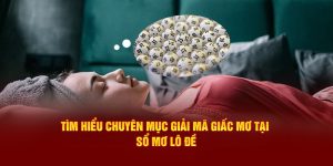 Giải Mã Giấc Mơ Lô Đề Để Chọn Ra Bộ Đặt Tiền Hiệu Quả