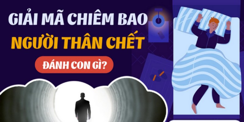 Trả lời nằm mơ thấy người chết đánh con gì
